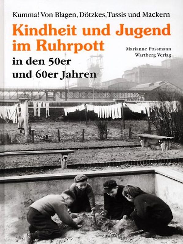 Unsere Kindheit und Jugend im Ruhrpott in den 50er und 60er Jahren