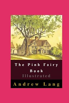 The Pink Fairy Book Illustrated