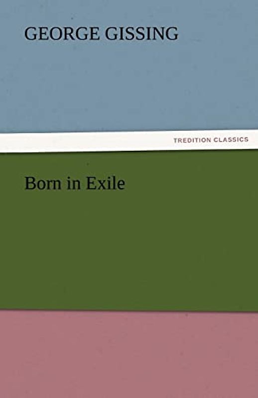Born in Exile (TREDITION CLASSICS)