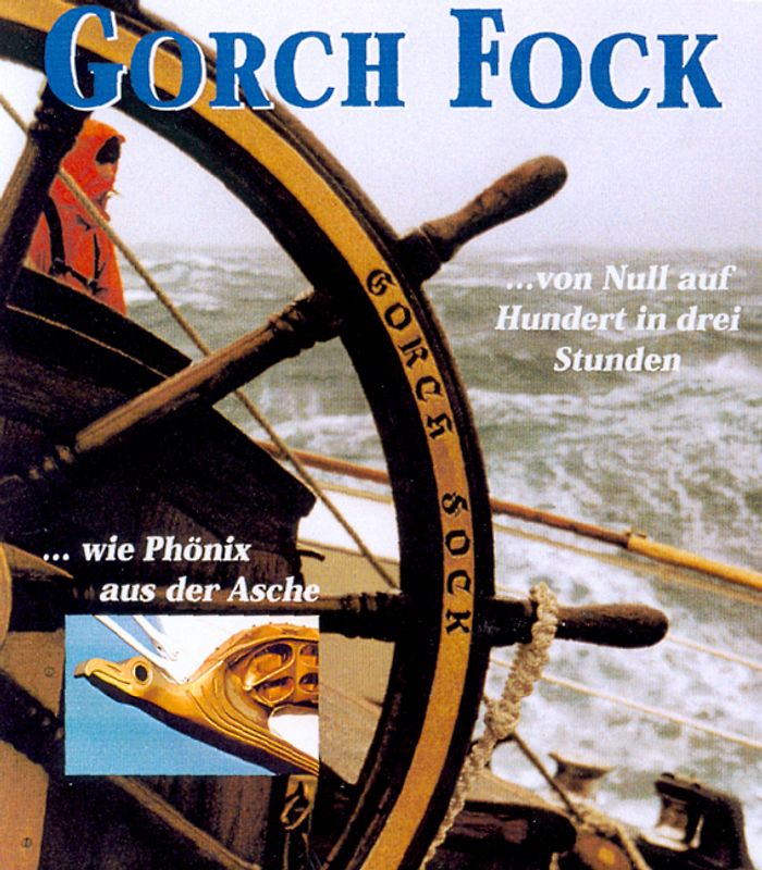 Gorch Fock... von Null auf Hundert in drei Stunden... wie Phoenix aus der Asche