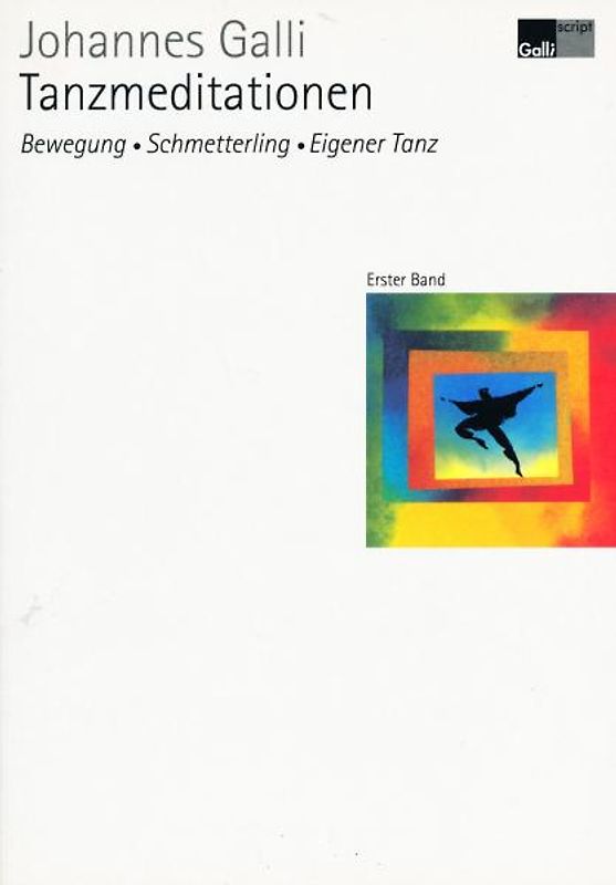 Tanzmeditationen – Erster Band: Bewegung, Schmetterling, Eigener Tanz
