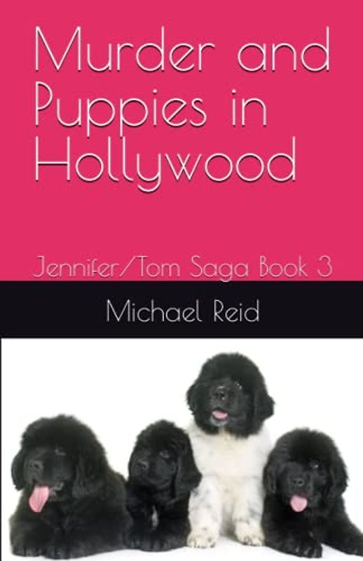 Murder and Puppies in Hollywood: Jennifer/Tom Saga Book 3 (The Tom and Jennifer Saga, Band 3)