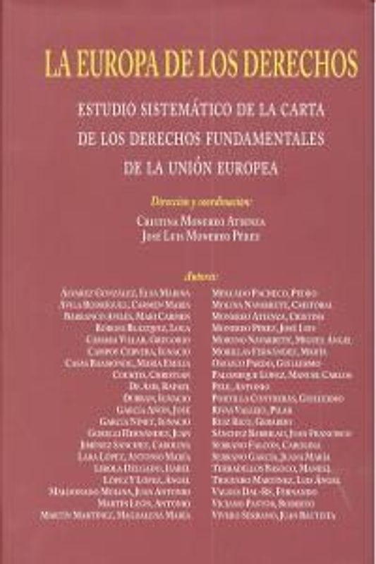 La Europa de los derechos : estudio sistemático de la carta de los derechos fundamentales de la Unión Europea