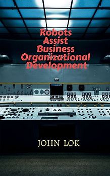 Robots Assist Business Organizational Development