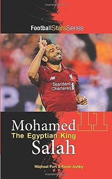 Mohamed Salah The Egyptian King (Football Stars Series)