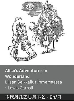 Alice's Adventures in Wonderland / Liisan Seikkailut Ihmemaassa