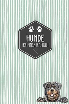 Hunde Trainingstagebuch: Hundeerziehung | Halte dein Hundetraining in einem Tagebuch fest | Hundetraining Tagebuch | Rottweiler Motiv | Geschenkidee für Hundebesitzer