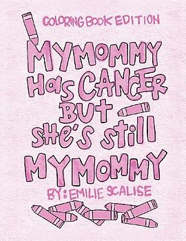 My Mommy Has Cancer But She's Still My Mommy