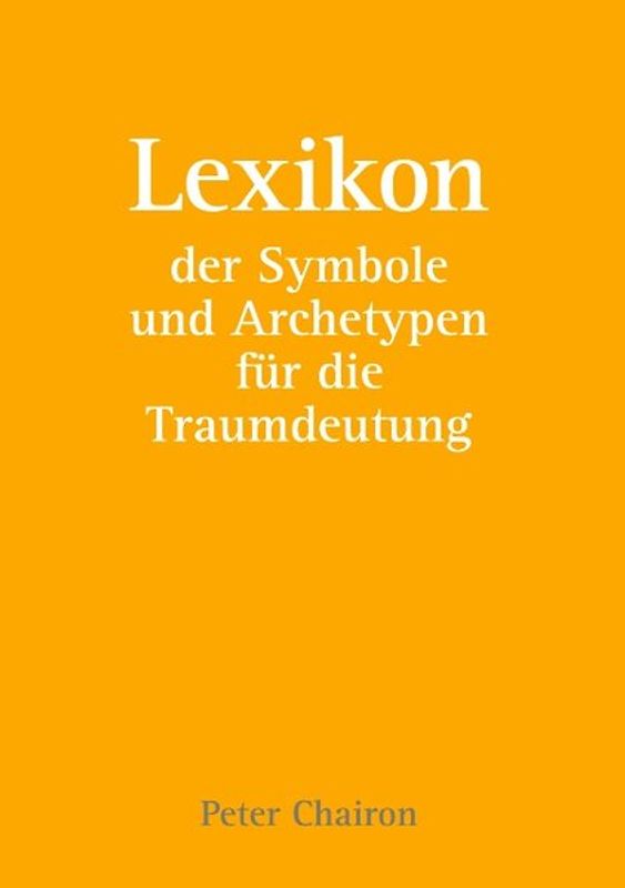Lexikon der Symbole und Archetypen für die Traumdeutung