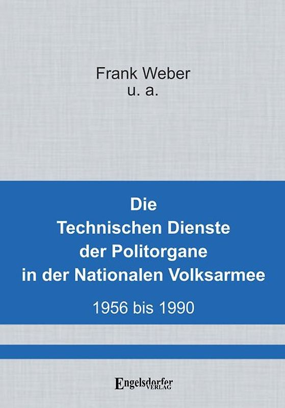 Die Technischen Dienste der Politorgane in der NVA