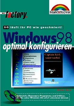 Windows 98 optimal konfigurieren. So läuft Ihr PC wie geschmiert!