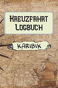 Kreuzfahrt Logbuch Karibik: A5 Reisetagebuch für eine Kreuzfahrt in die Karibik | Tagebuch für deinen Urlaub auf dem Schiff & der See | Reiselogbuch ... | Kreuzfahrttagebuch | Reiseführer