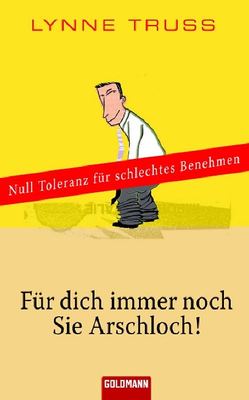 Für dich immer noch Sie Arschloch!