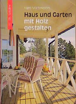 Haus und Garten mit Holz gestalten