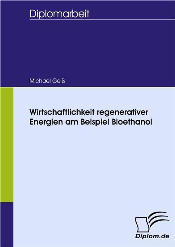 Wirtschaftlichkeit regenerativer Energien am Beispiel Bioethanol