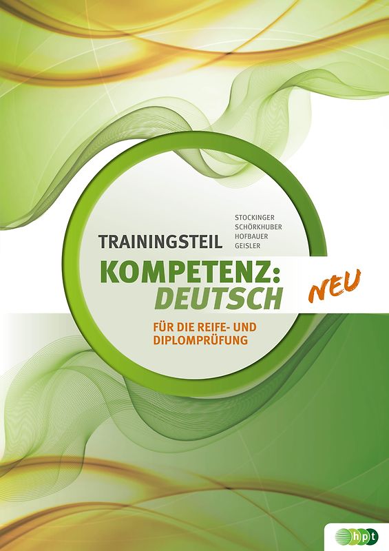 KOMPETENZ:DEUTSCH. Trainingsteil für die Reife- und Diplomprüfung