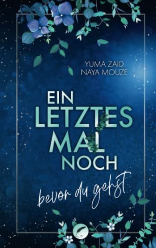 Ein letztes Mal noch: bevor du gehst