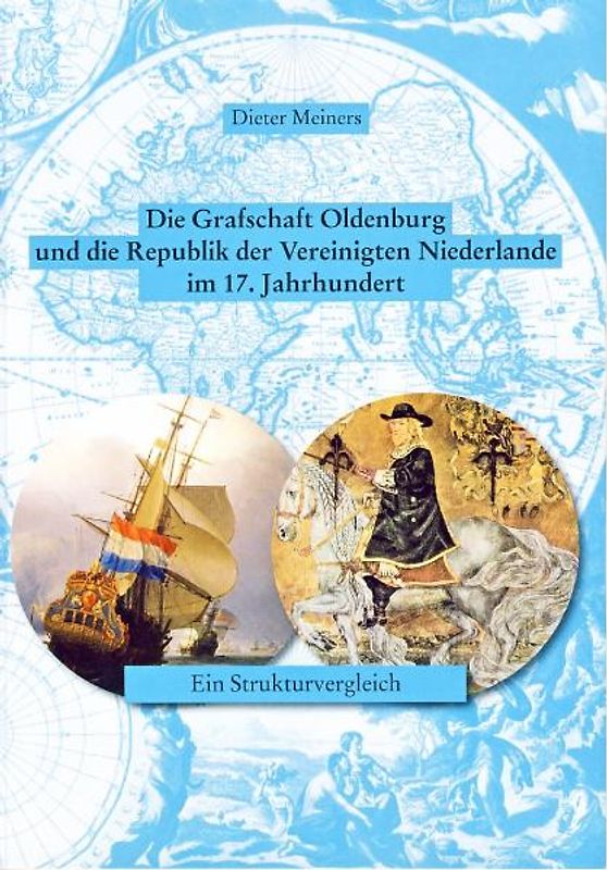 Die Grafschaft Oldenburg und die Republik der Vereinigten Niederlande im 17. Jahrhundert