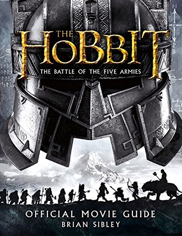Hobbit: The Battle of the Five Armies Official Movie Guide - Sibley, Brian