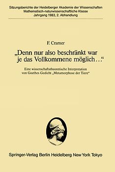 „Denn nur also beschränkt war je das Vollkommene möglich...“