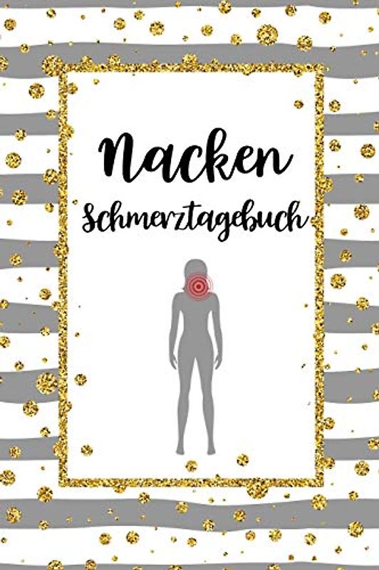 Nacken Schmerztagebuch: Tagebuch, Schmerzprotokoll für akute chronische HWS Schmerzen zum ausfüllen, ankreuzen. Buch zur Dokumentation für Besuche ... bei Beschwerden