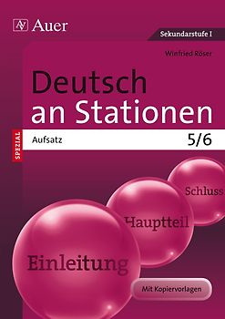Deutsch an Stationen Spezial Aufsatz 5-6. Übungsmaterial zu den Kernthemen der Bildungsstandards Klasse 5-6