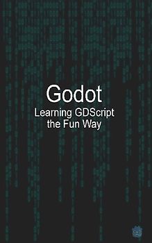 Godot Learning GDScript the Fun Way
