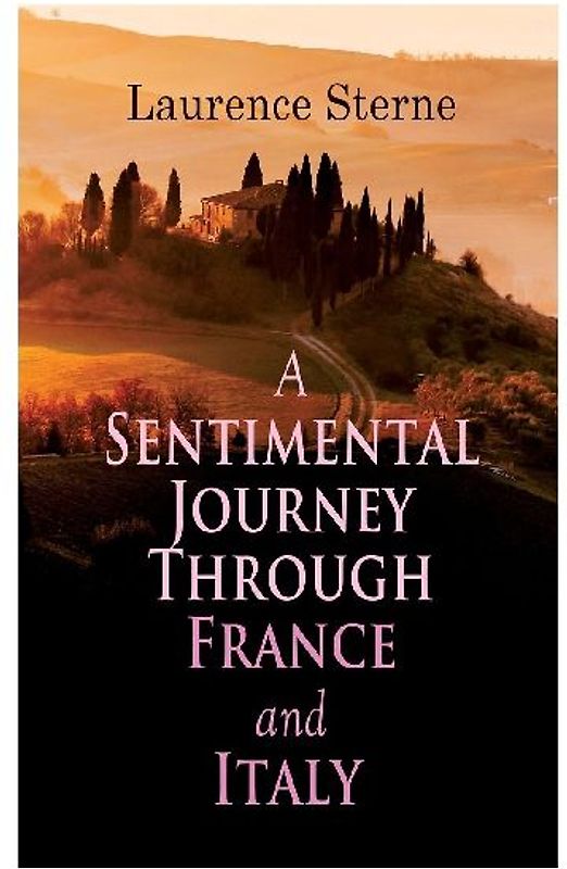 A Sentimental Journey Through France and Italy