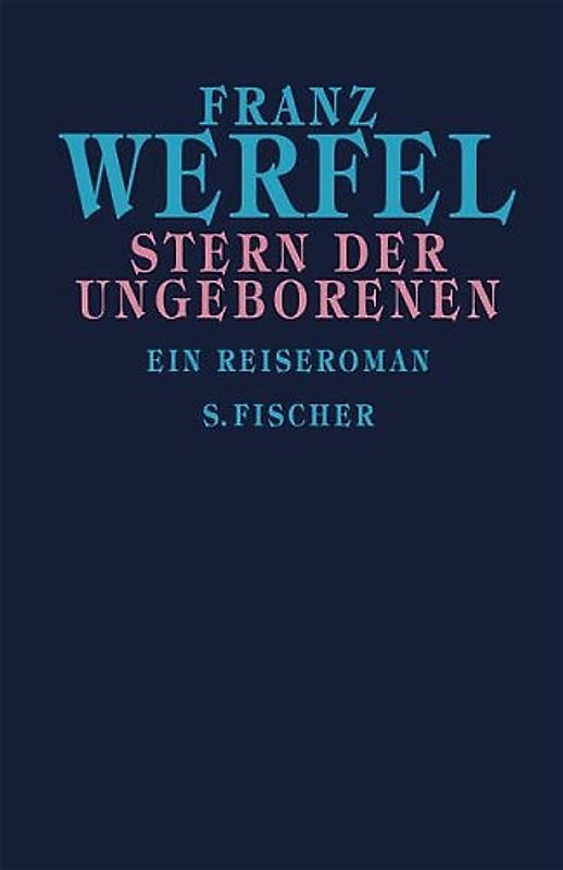 Franz Werfel. Gesammelte Werke in Einzelbänden - Gebundene Ausgabe / Stern der Ungeborenen