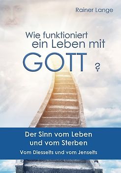Wie funktioniert ein Leben mit Gott?