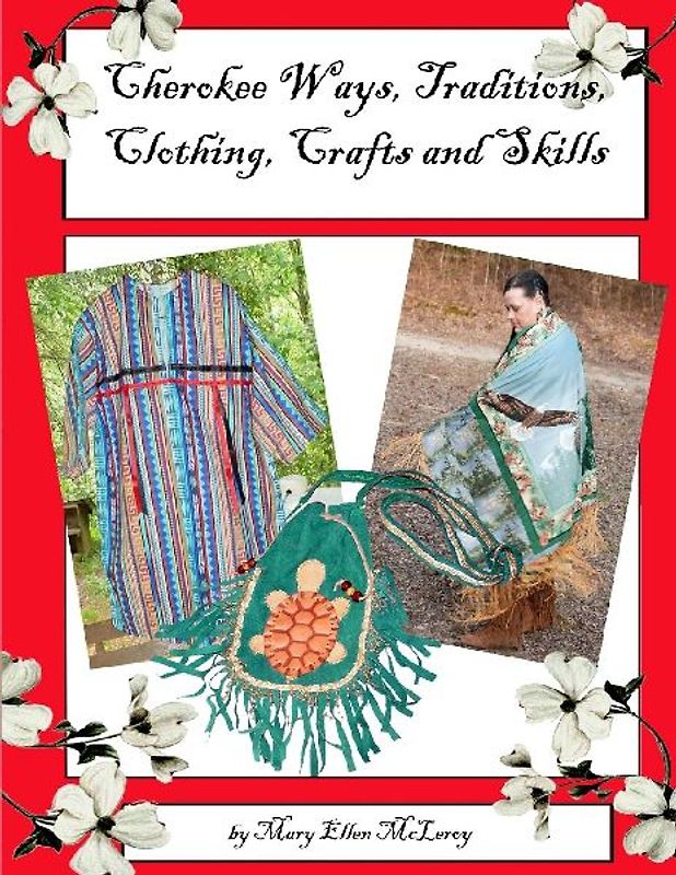 Cherokee Ways, Traditions, Clothing, Crafts and Skills
