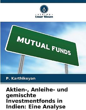 Aktien-, Anleihe- und gemischte Investmentfonds in Indien: Eine Analyse
