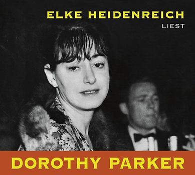 Elke Heidenreich liest Dorothy Parker