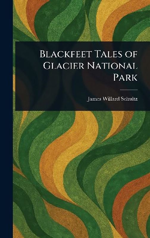 Blackfeet Tales of Glacier National Park