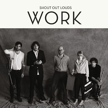 Shout Out Louds - Work