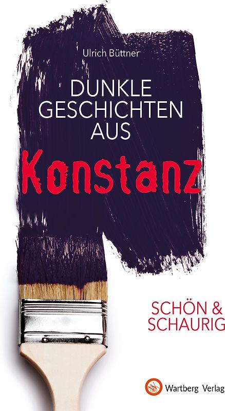 SCHÖN & SCHAURIG - Dunkle Geschichten aus Konstanz