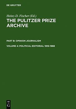 The Pulitzer Prize Archive. Opinion Journalism / Political Editorial 1916-1988