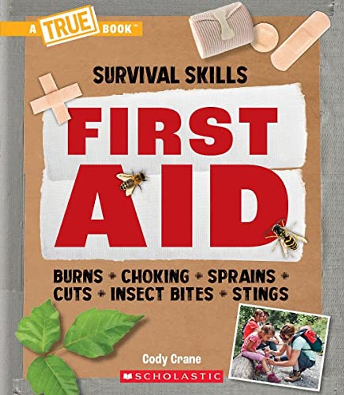 First Aid (True Books: Survival Skills)