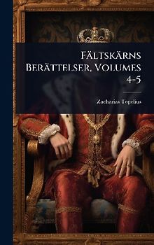 Fältskärns Berättelser, Volumes 4-5