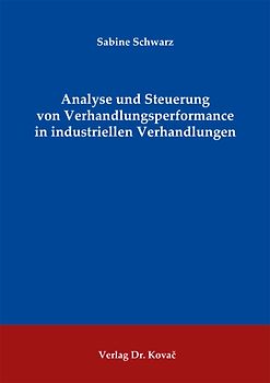 Analyse und Steuerung von Verhandlungsperformance in industriellen Verhandlungen