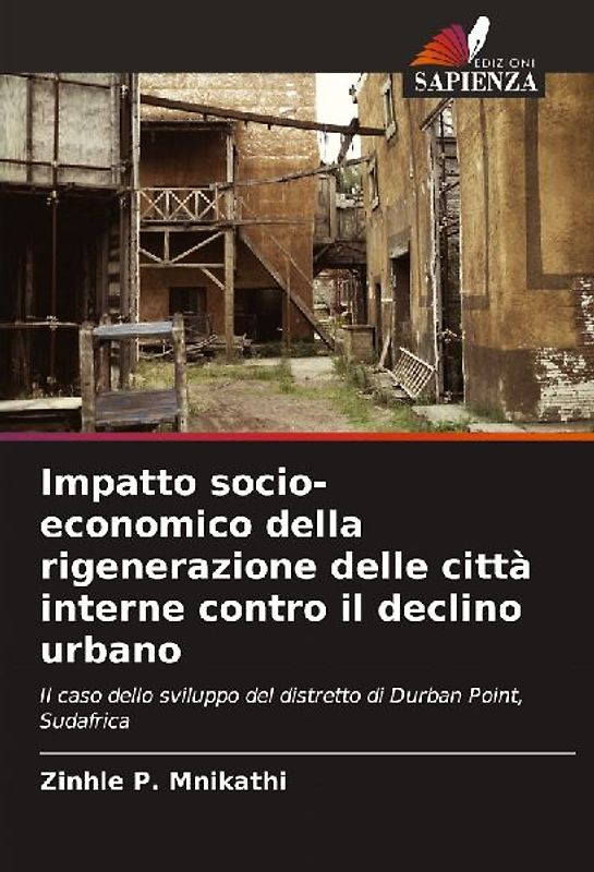 Impatto socio-economico della rigenerazione delle città interne contro il declino urbano