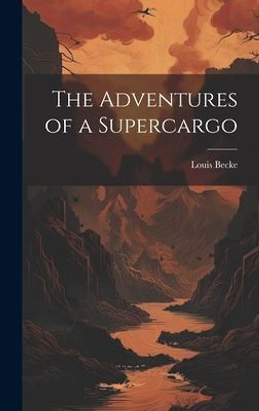 The Adventures of a Supercargo