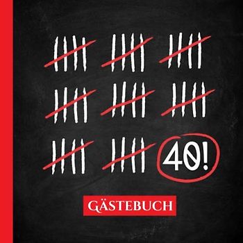 Gästebuch: Deko zum 40.Geburtstag für Mann oder Frau - 40 Jahre Strichliste - Geschenk & Geburtstagsdeko - Buch für Glückwünsche und Fotos der Gäste