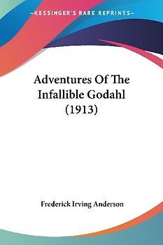 Adventures Of The Infallible Godahl (1913)
