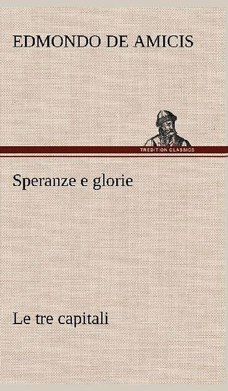 Speranze e glorie Le tre capitali
