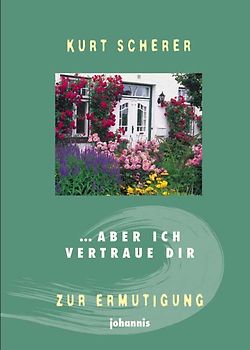 ... aber ich vertraue dir!. Zur Ermutigung