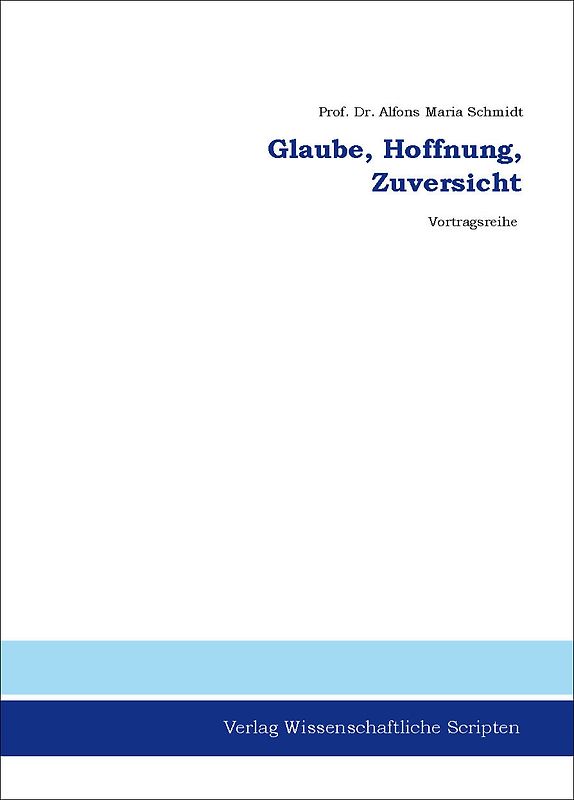 Glaube, Hoffnung, Zuversicht