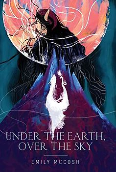 Under the Earth, Over the Sky