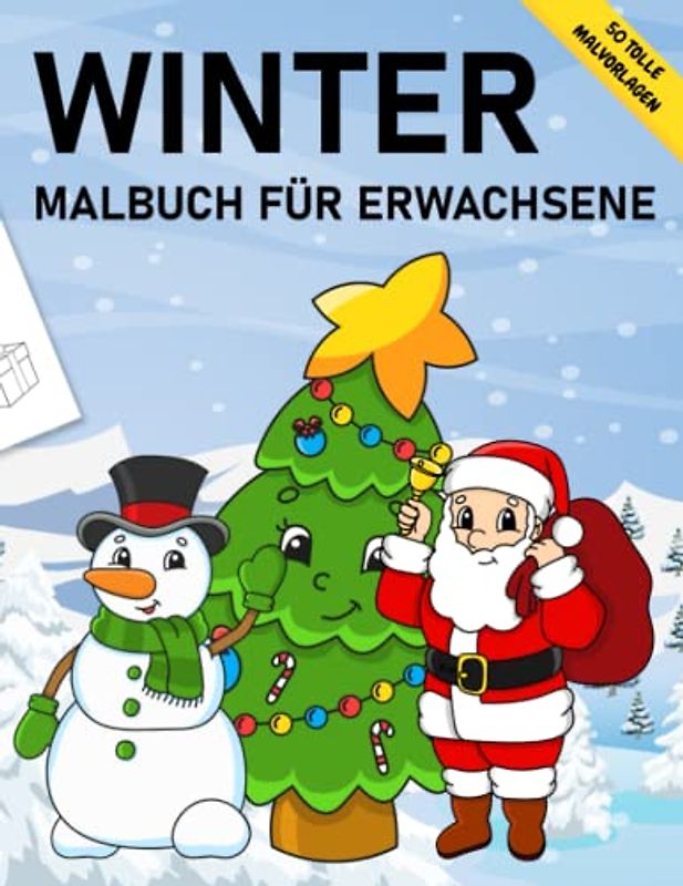 Winter Malbuch für Erwachsene: 50 winterliche und weihnachtliche Motive zur Entspannung und Stress-Abbau