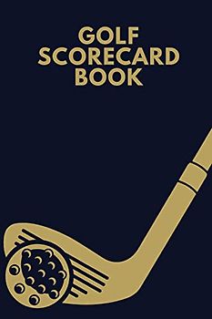 Golf Scorecard Book: Keep Track Of The Number Of Strokes You Need To Complete A Hole | Golf League Score Tracker